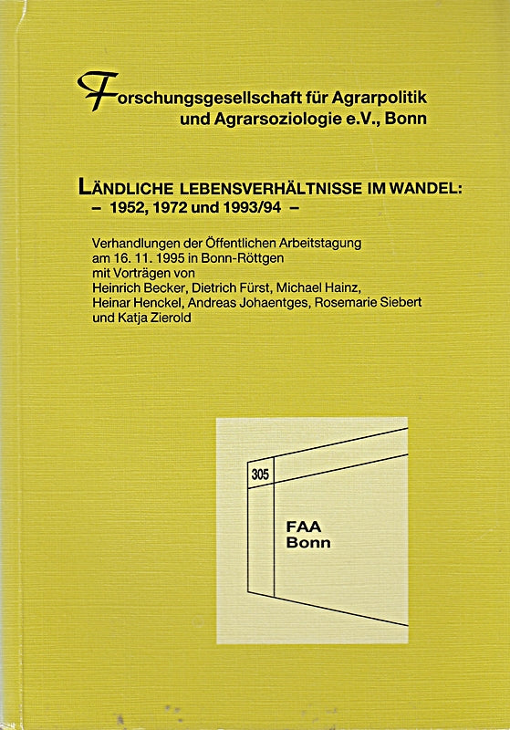 Ländliche Lebensverhältnisse im Wandel: 1952  1972 und 1994/94. Verhandlungen der Öffentlichen Arbeitstagung am 16.11.1995 in Bonn-Röttgen