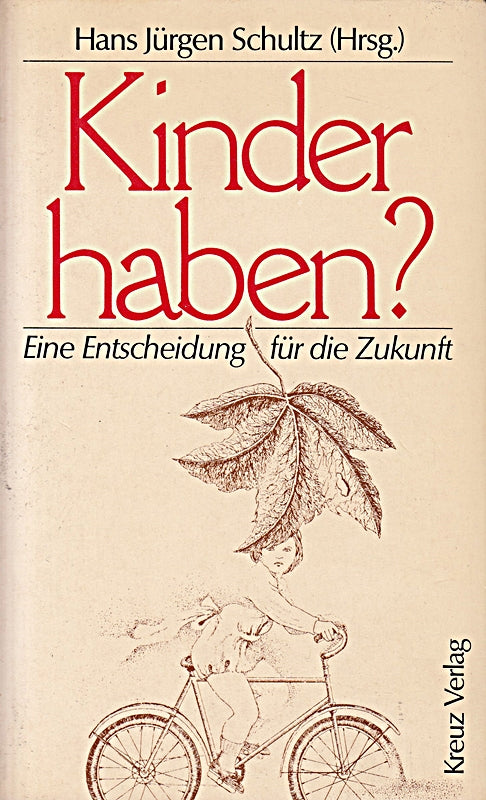 Kinder haben? Eine Entscheidung für die Zukunft