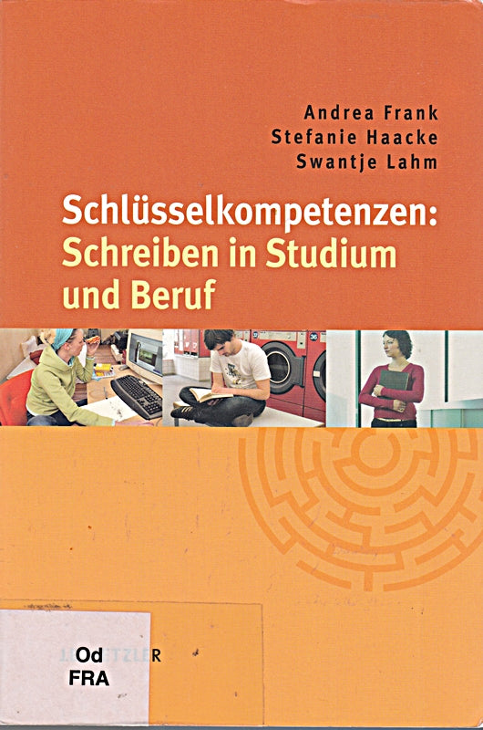 Schlüsselkompetenzen: Schreiben in Studium und Beruf