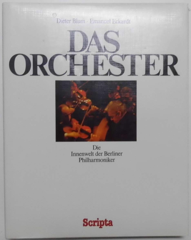 Das Orchester. Die Innenwelt der Berliner Philharmoniker