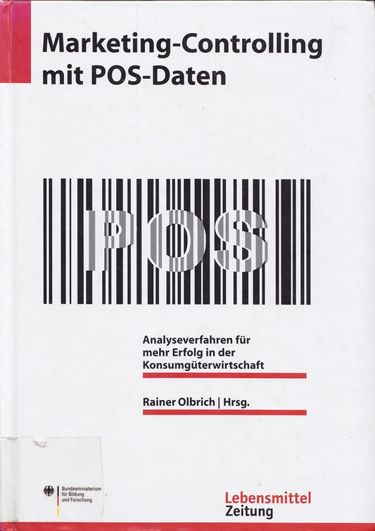 Marketing-Controlling mit POS-Daten: Analyseverfahren für mehr Erfolg in der Konsumgüterwirtschaft (Edition Lebensmittel Zeitung)