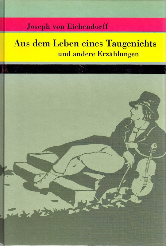 Aus dem Leben eines Taugenichts - und andere Erzählungen.
