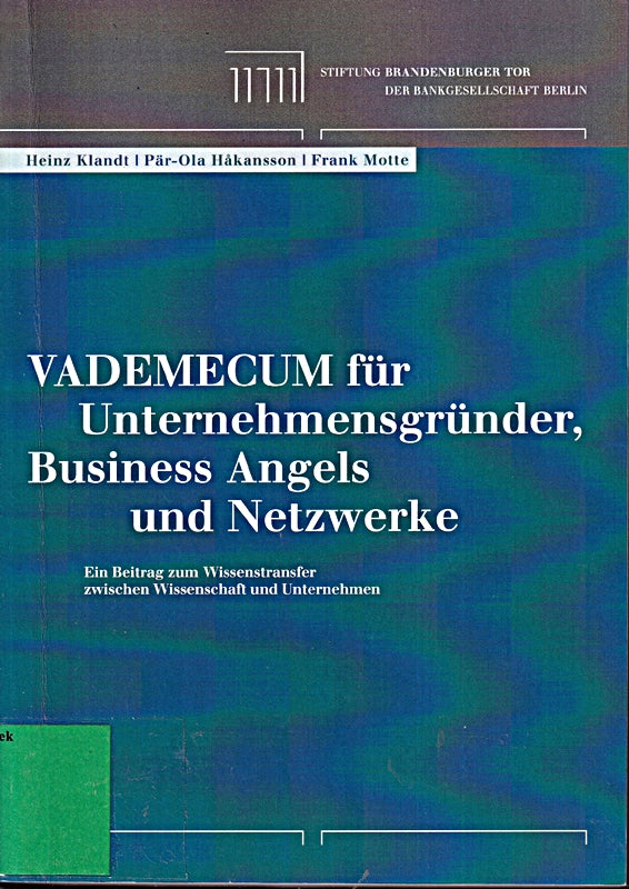 Vademecum für Unternehmensgründer  Business Angels und Netzwerke: Ein Beitrag zum Wissenstransfer zwischen Wissenschaft und Unternehmen