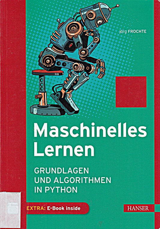Maschinelles Lernen: Grundlagen und Algorithmen in Python