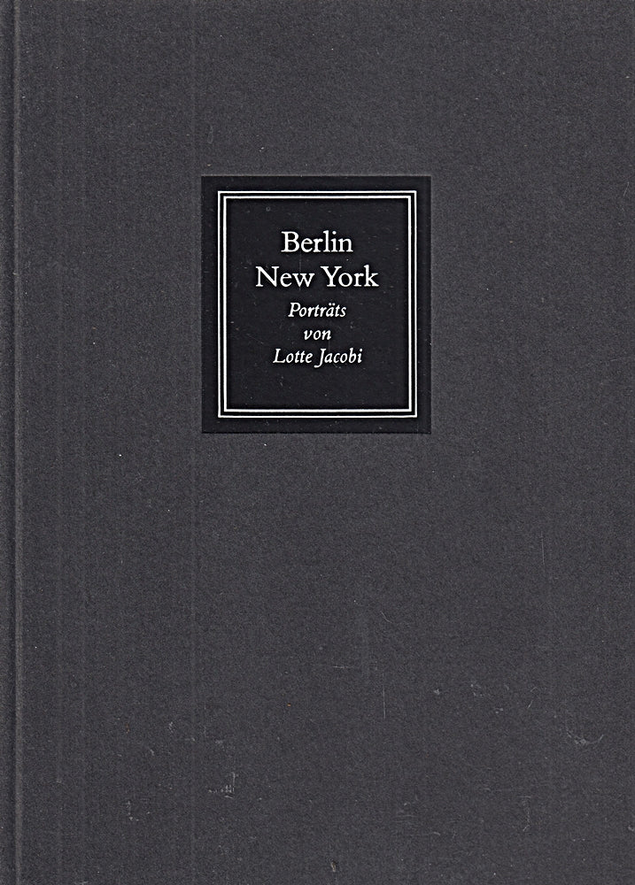 Berlin - New York. Schriftsteller in den 30er Jahren  fotografiert von Lotte Jacobi (Marbacher Schriften Band 21)