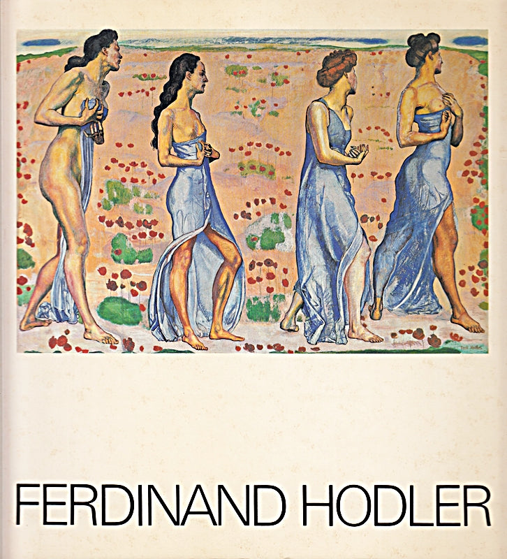 Ferdinand Hodler. Katalog. Nationalgalerie Berlin 2.03. -24.04. 1983. Musee du Petit Palais Paris 11. 05. -24. 07. 1983. Kunsthaus Zürich 19. 08. 23. 10. 1983.