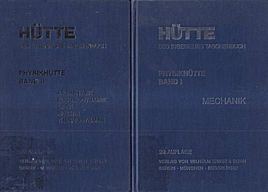 Physikhütte. Band 1: Mechanik; Band 2: Atomphysik  Elektrodynamik  Optik  Akustik  Thermodynamik. (= Hütte  des Ingenieurs Taschenbuch).