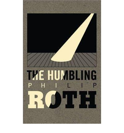 TheHumbling by Roth  Philip ( Author ) ON Oct-29-2009  Hardback
