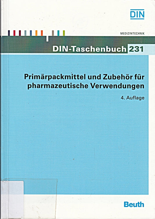 Primärpackmittel und Zubehör für pharmazeutische Verwendungen (DIN-Taschenbuch)