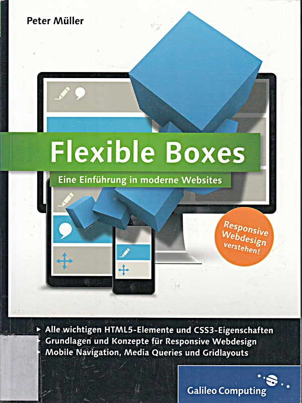 Flexible Boxes: Eine Einführung in moderne Websites. Responsive Webdesign verstehen (Galileo Computing)