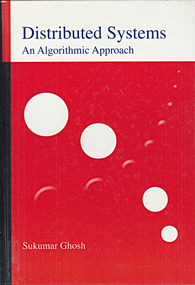 Distributed Systems: An Algorithmic Approach (Computer And Information Sciences)