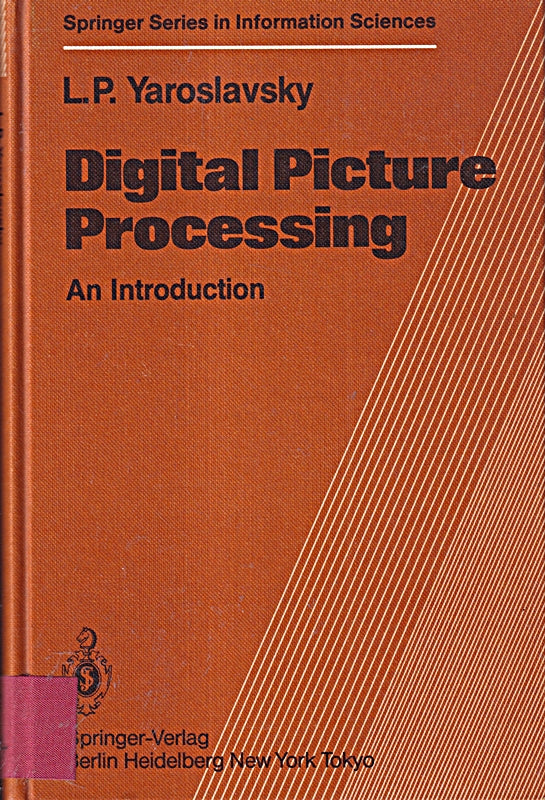 Digital Picture Processing: An Introduction (Springer Series in Information Sciences  Band 9)
