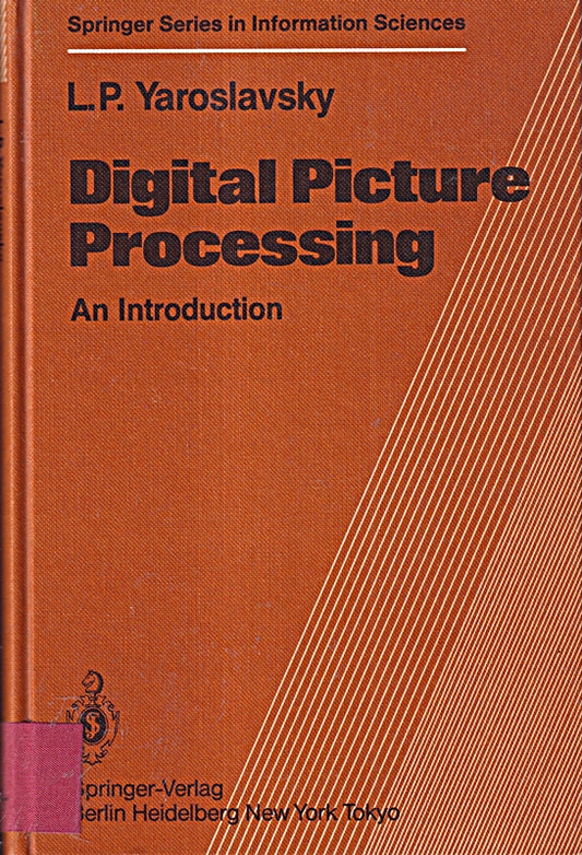 Digital Picture Processing: An Introduction (Springer Series in Information Sciences  Band 9)