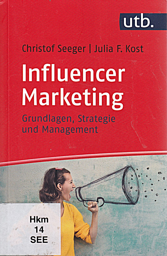 Influencer Marketing: Grundlagen  Strategie und Management