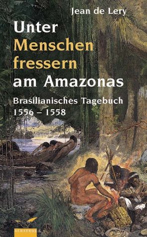 Unter Menschenfressern am Amazonas