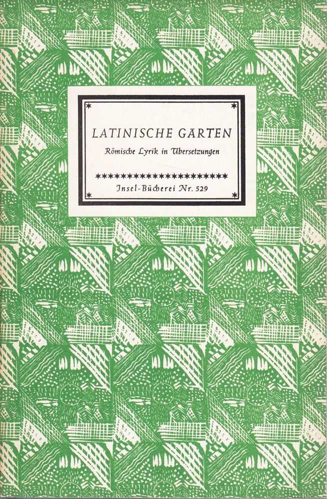 Lateinische Gärten  Eine Auslese römischer Gedichte  Insel-Bücherei Nr. 529 