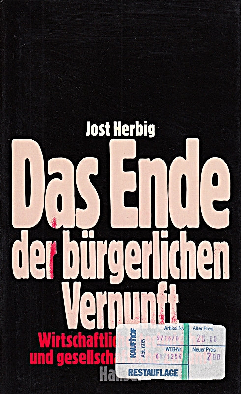 Das Ende der bürgerlichen Vernunft: Wirtschaftliche  technische und gesellschaftliche Zukunft