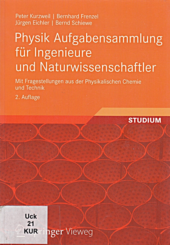 Physik Aufgabensammlung für Ingenieure und Naturwissenschaftler: Mit Fragestellungen aus der Physikalischen Chemie und Technik