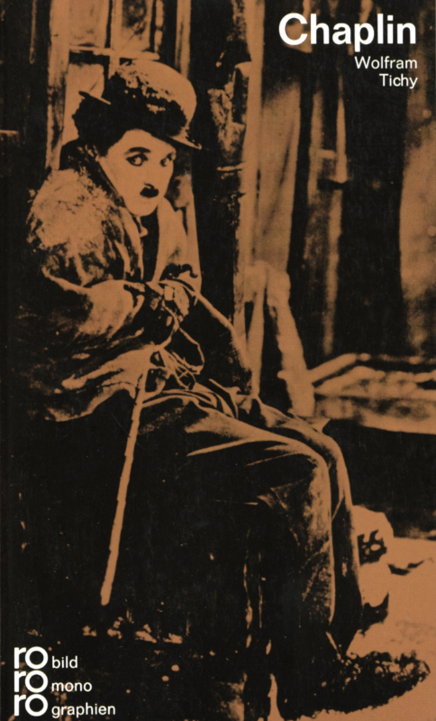 Charlie Chaplin: Mit Selbstzeugnissen und Bilddokumenten