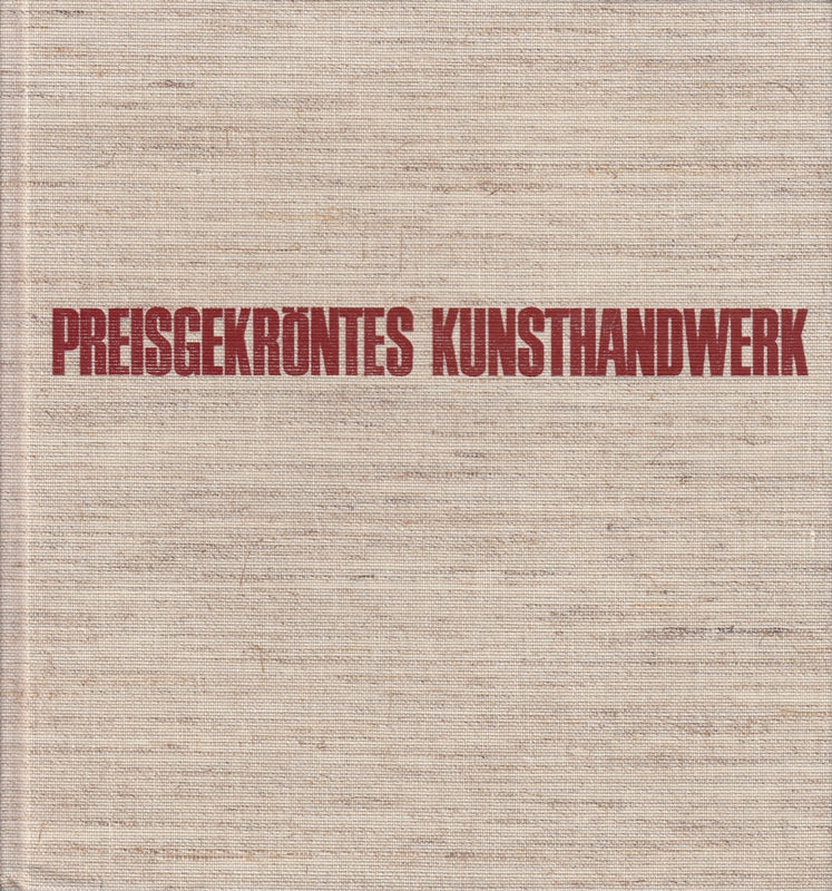 Preisgekröntes Kunsthandwerk Band II. 30 Jahre Hessischer Staatspreis für das deutsche Kunsthandwerk