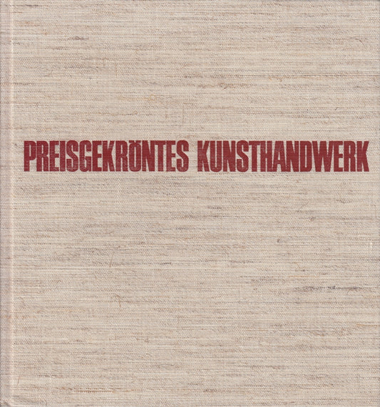 Preisgekröntes Kunsthandwerk Band II. 30 Jahre Hessischer Staatspreis für das deutsche Kunsthandwerk