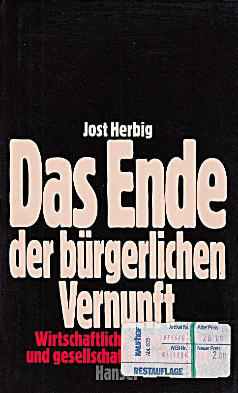 Das Ende der bürgerlichen Vernunft: Wirtschaftliche  technische und gesellschaftliche Zukunft