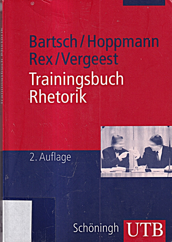 Trainingsbuch Rhetorik (UTB M: Uni-Taschenbücher)