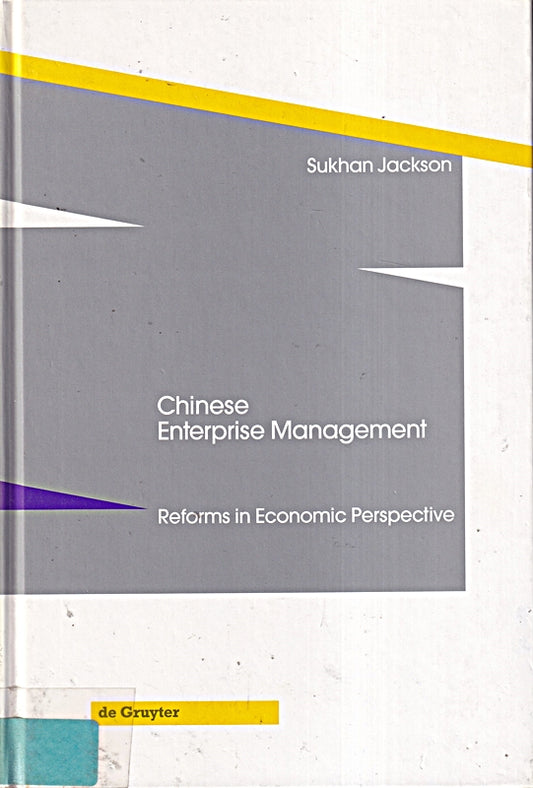 Chinese Enterprise Management: Reforms in Economic Perspective (de Gruyter Studies in Organization  41)