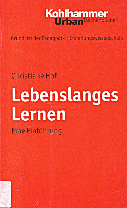 Grundriss der Pädagogik  Erziehungswissenschaft  Bd. 4: Lebenslanges Lernen  eine Einführung