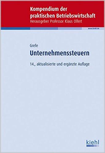 Unternehmenssteuern (Kompendium der praktischen Betriebswirtschaft)