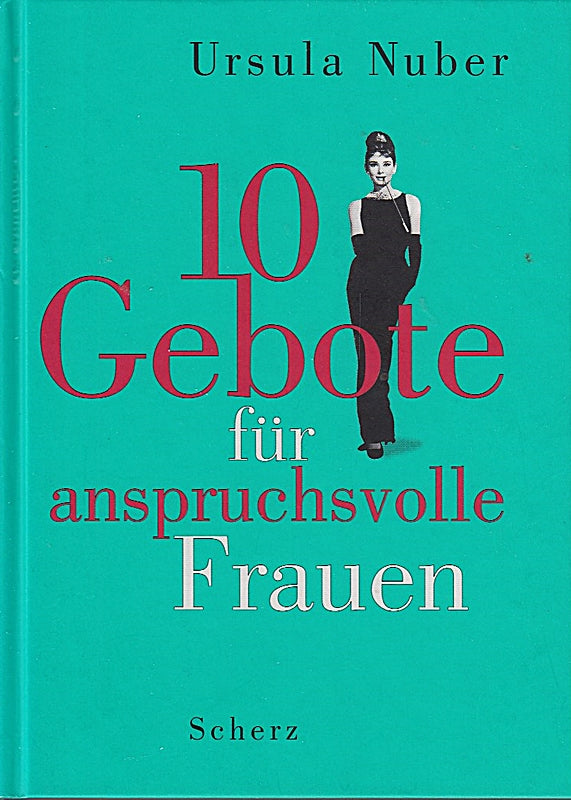 10 Gebote für anspruchsvolle Frauen