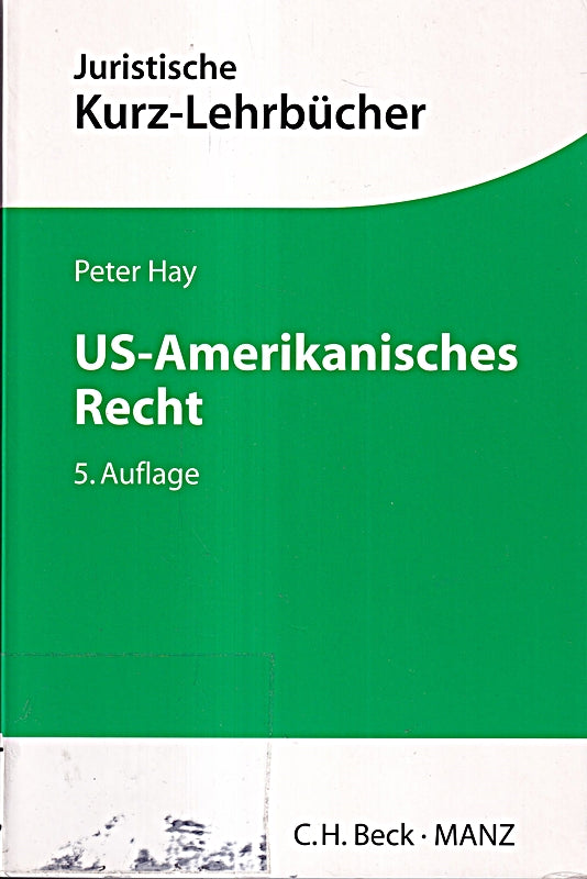 US-Amerikanisches Recht: Ein Studienbuch (Kurzlehrbücher für das Juristische Studium)