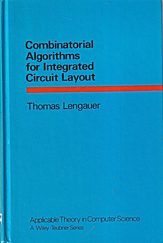 Combinatorial Algorithms for Integrated Circuit Layout (Applicable Theory in Computer Science)