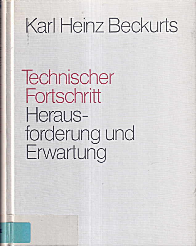 Karl Heinz Beckurts: Technischer Fortschritt - Herausforderung und Erwartung