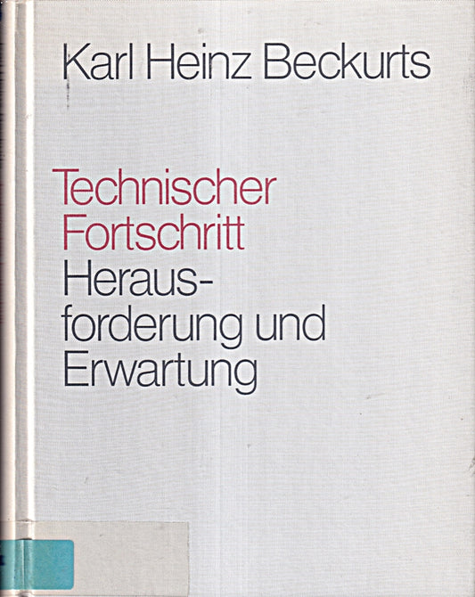 Karl Heinz Beckurts: Technischer Fortschritt - Herausforderung und Erwartung