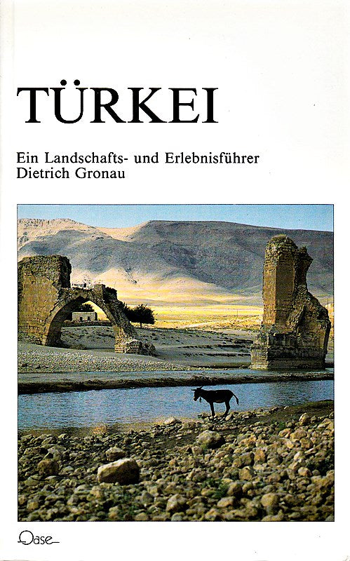 Türkei: Ein Landschaftsführer und Erlebnisführer