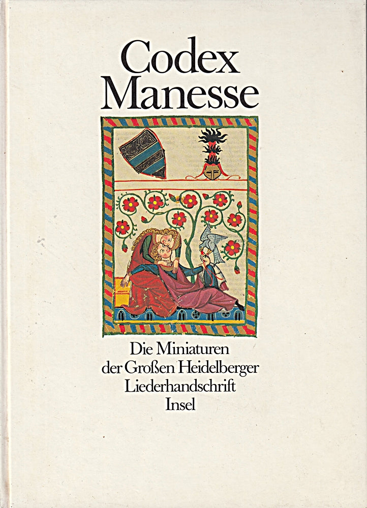 Codex Manesse: Die Miniaturen der GroÃ?en Heidelberger Liederhandschrift (1989-09-05)