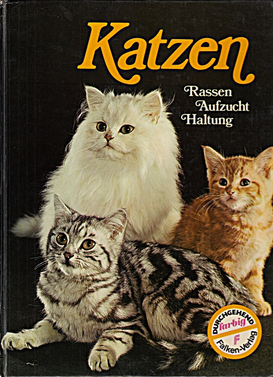 Katzen. Rassen  Aufzucht  Haltung. ( Bunte Welt) .