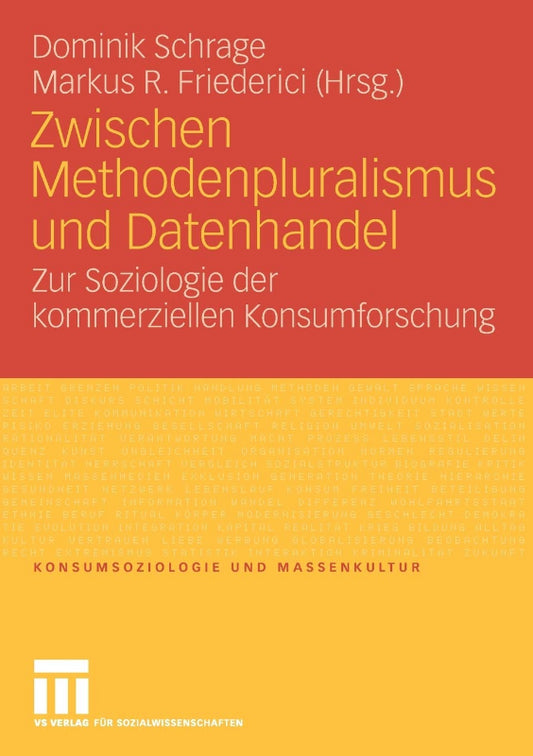 Zwischen Methodenpluralismus und Datenhandel: Zur Soziologie der kommerziellen Konsumforschung (Konsumsoziologie und Massenkultur)