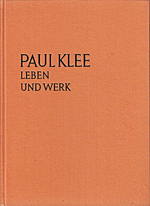 Paul Klee. Leben und Werk