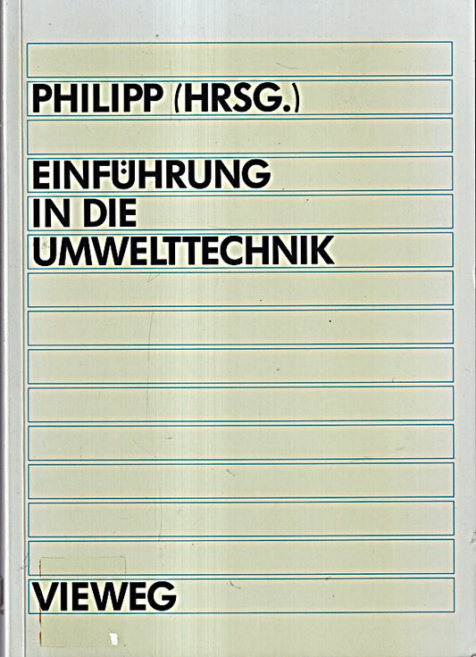 Einführung in die Umwelttechnik: Grundlagen und Anwendungen aus Technik und Recht