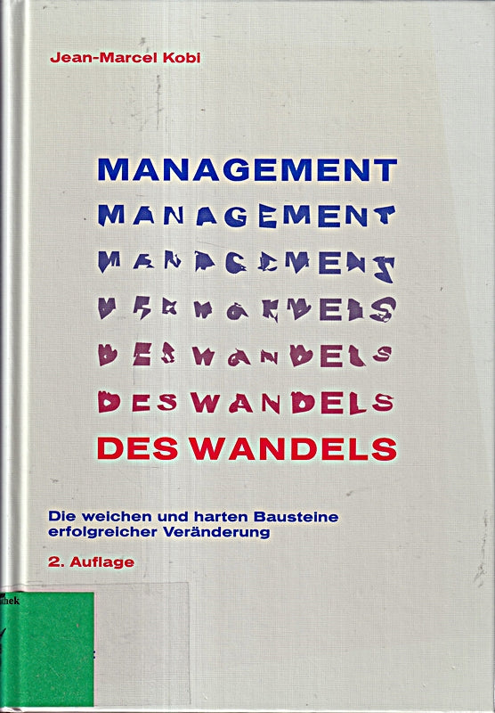 Management des Wandels: Die weichen und harten Bausteine erfolgreicher Veränderung