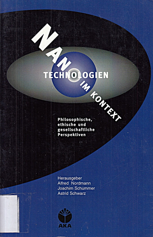 Nanotechnologien im Kontext: Philosophische  ethische und gesellschaftliche Perspektiven