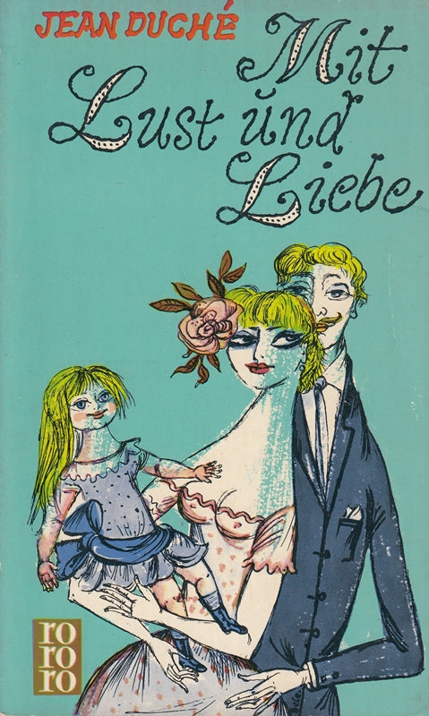 Mit Lust und Liebe. Ratschläge für ein Leben zu zweit.