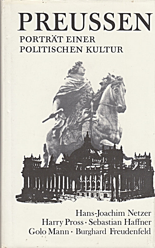 Hans-Joachim Netzer: Preussen - Porträt einer politischen Kultur