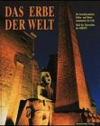 Das Erbe der Welt: Die faszinierendsten Kultur- und Naturmonumente der Erde. Nach der Konvention der UNESCO
