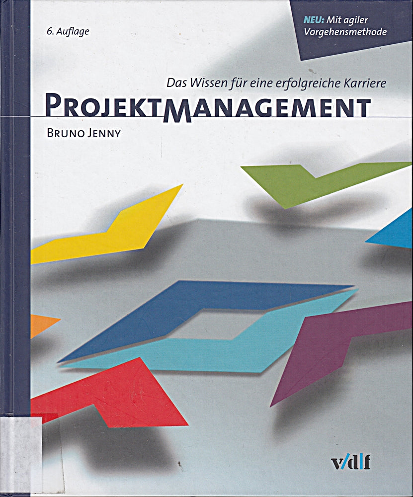 Projektmanagement: Das Wissen für eine erfolgreiche Karriere