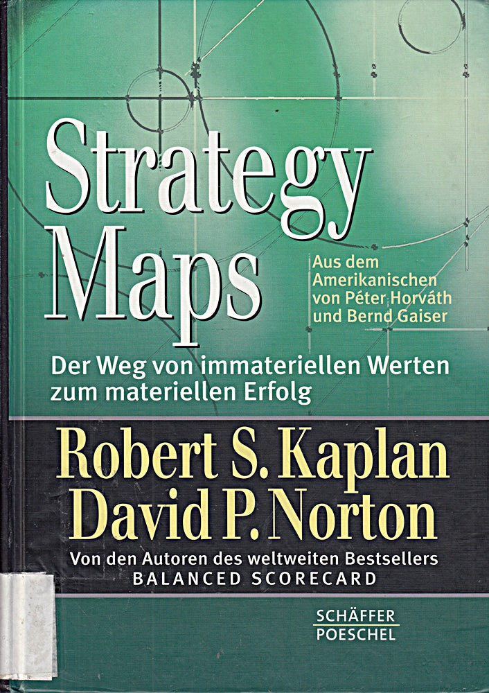 Strategy Maps: Der Weg von immateriellen Werten zum materiellen Erfolg