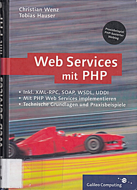 Webservices mit PHP: XML-RPC  SOAP  WSDL  Verzeichnisdienste  Sicherheit (Galileo Computing)