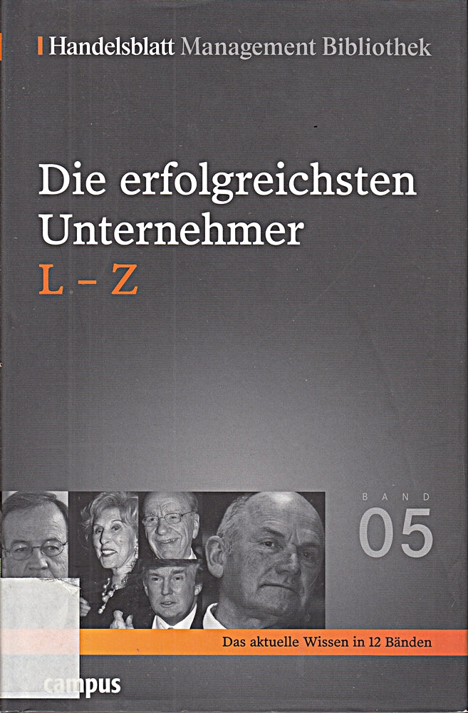 Handelsblatt Management Bibliothek. Bd. 5: Die erfolgreichsten Unternehmer  L-Z